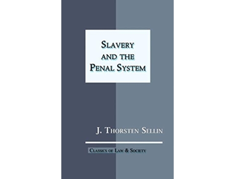 Livro Slavery And The Penal System De J Thorsten Sellin (inglês - Capa Dura)