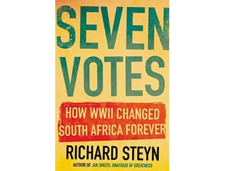 Livro Seven Votes How WWII Changed South Africa Forever de Richard Steyn (Inglês)