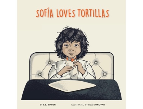 Livro Sofia Loves Tortillas De Bb Bowen (inglês)