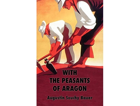 Livro With the Peasants of Aragon de Augustin Souchy Bauer (Inglês)