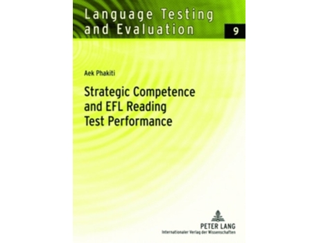 Livro Strategic Competence And Efl Reading Test Performance De Aek Phakiti (inglês)