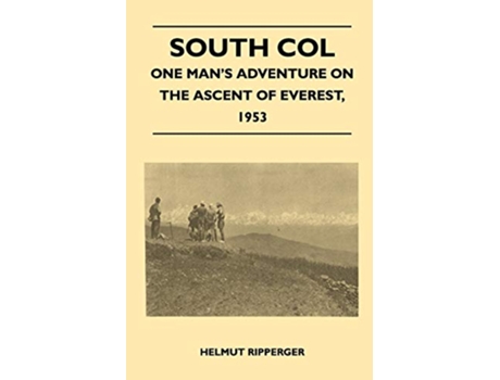 Livro South Col One Mans Adventure on the Ascent of Everest 1953 de Wilfrid Noyce (Inglês)