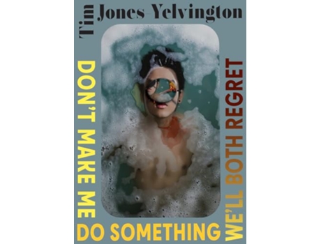 Livro Dont Make Me Do Something Well Both Regret de Tim Jones-Yelvington (Inglês)