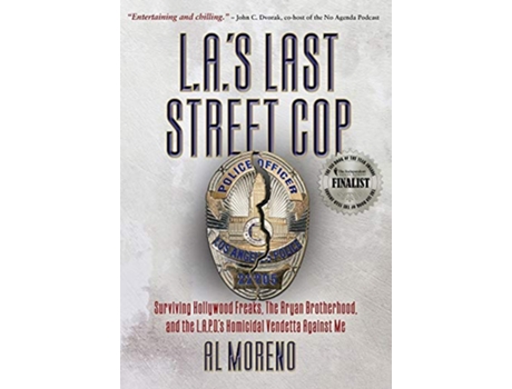 Livro LAs Last Street Cop Surviving Hollywood Freaks the Aryan Brotherhood and the LAPDs Homicidal Vendetta Against Me de Al Moreno (Inglês)