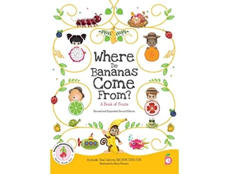Livro Where Do Bananas Come From A Book of Fruits Revised and Expanded Second Edition 1 Growing Adventurous Eaters de Arielle Lebovitz (Inglês)