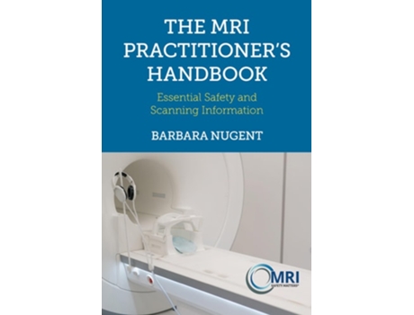 Livro The MRI Practitioner’s Handbook de Barbara Nugent (Inglês)