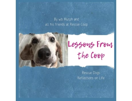 Livro Lessons from the Coop Rescue Dogs Reflections on Life de wb Murph (Inglês)