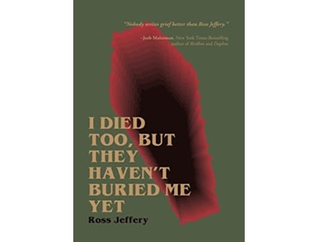 Livro I Died Too, But They Havent Buried Me Yet de Ross Jeffery (Inglês)