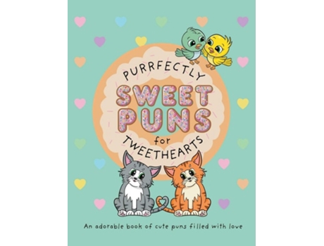 Livro Purrfectly Sweet Puns For Tweethearts De Lefd Designs (inglês - Capa Dura)