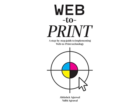 Livro WebtoPrint A StepbyStep Guide for Implementing WebtoPrint Technology de Abhishek Agarwal Nidhi Agarwal (Inglês)