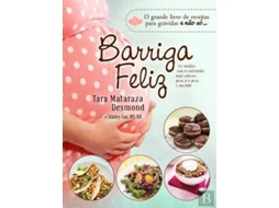 Livro Barriga Feliz - Receitas Para Grávidas E Bebés Saudáveis  de Tara Mataraza Desmond (Português)