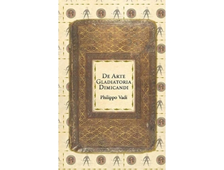 Livro De Arte Gladiatoria Dimicandi De Philippo Vadi (italiano - Capa Dura)