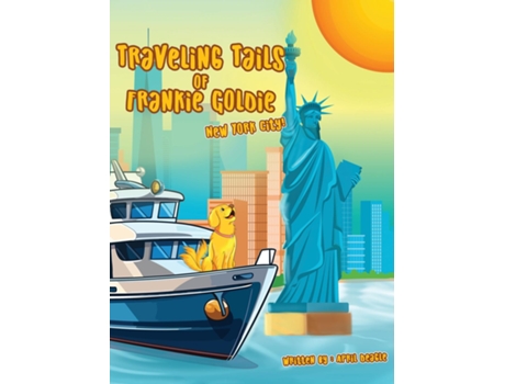 Livro Traveling Tails of Frankie Goldie - New York City! de April Deagle (Inglês)
