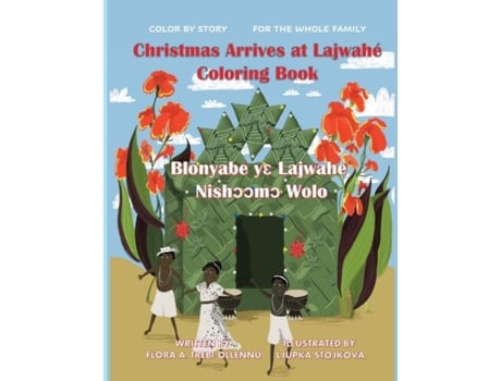 Livro Christmas Arrives At Lajwahé Coloring Book/ Blonyabe Y? Lajwahe Nish??m? Wolo De Trebi-ollennu, Flora Et Al. (inglês)