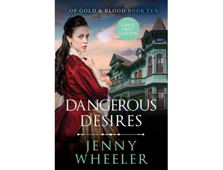 Livro Dangerous Desires Large Print Edition 10 Of Gold Amp Blood De Jenny Wheeler (inglês)