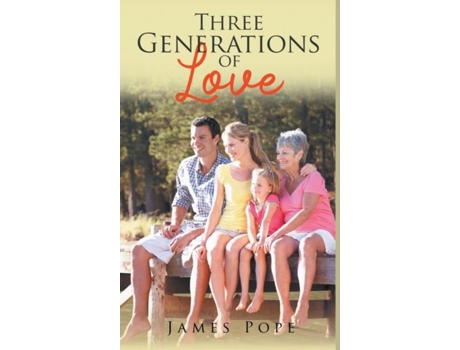 Livro Three Generations of Love de James Pope (Inglês)