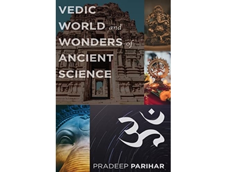 Livro Vedic World And Ancient Science De Pradeep Parihar (inglês)