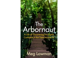 Livro The Arbornaut de Meg Lowman (Inglês - Capa Dura)