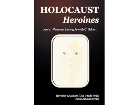 Livro Holocaust Heroines Jewish Women Saving Jewish Children de Beverley Chalmers (Inglês)