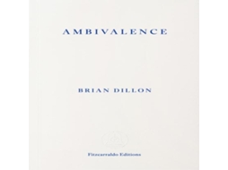 Livro Ambivalence de Brian Dillon (Inglês)