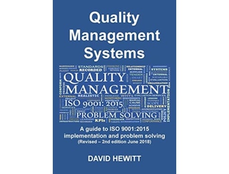 Livro Quality Management Systems A guide to ISO 9001 2015 Implementation and Problem Solving Revised 2nd edition June 2018 de David Hewitt (Inglês)