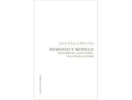 Livro Demonio y modelo : dos visiones del legado español en la Francia ilustrada de José Checa Beltrán (Espanhol)