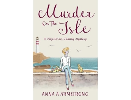Livro Murder on the Isle A Cozy Crime Holiday Mystery Plays Out On The Beautifully British Isle of Blom de Anna A Armstrong (Inglês)