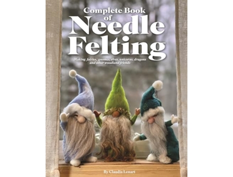 Livro Complete Starter Guide to Needle Felting Enchanted Forest de Claudia Lenart (Inglês)