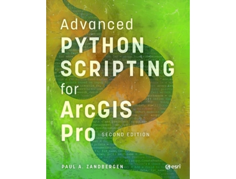 Livro Advanced Python Scripting for ArcGIS Pro de Paul A Zandbergen (Inglês)