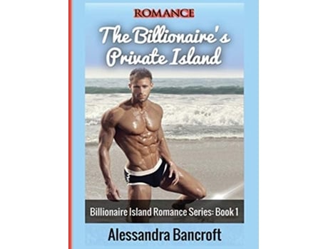 Livro Romance The Billionaires Private Island De Alessandra Bancroft (inglês - Capa Dura)