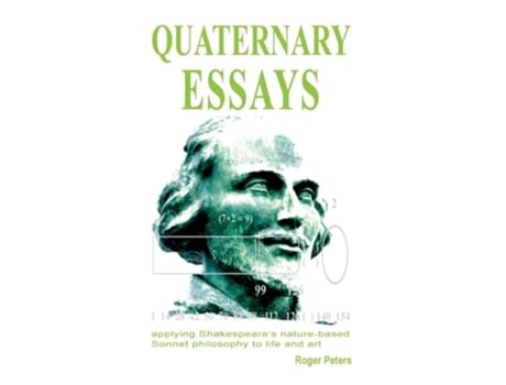 Livro Quaternary Essays Applying Shakespeares Nature-based Philosophy To Life And Art De Roger Peters (inglês - Capa Dura)