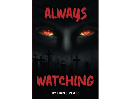 Livro Always Watching De Dan J Pease (inglês)