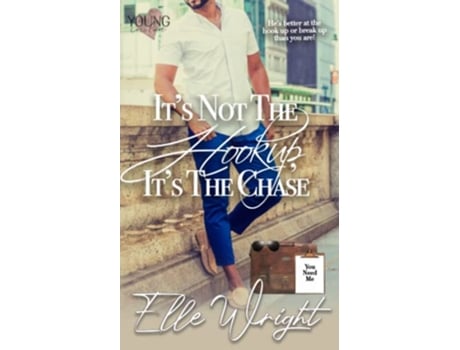 Livro Its Not the Hookup Its the Chase Young In Love de Elle Wright (Inglês)
