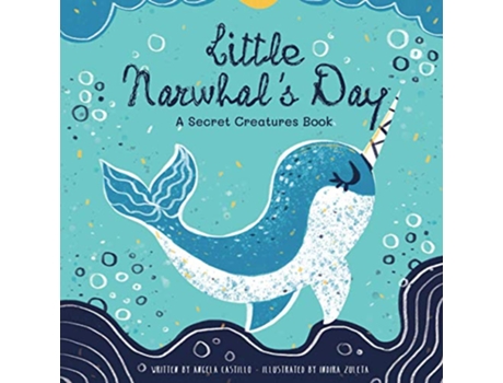 Livro Little Narwhals Day A Secret Creatures Book de Angela Castillo (Inglês)