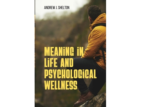 Livro Meaning In Life and Psychological Well- Being de Andrew J Shelton (Inglês)