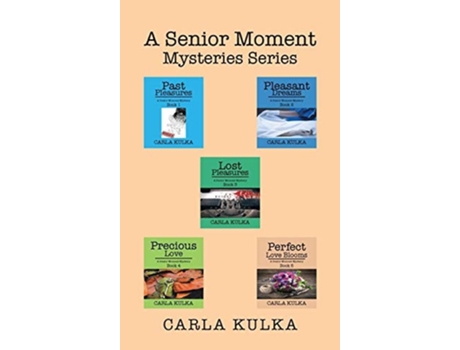 Livro A Senior Moment Mysteries Series De Carla Kulka (inglês - Capa Dura)