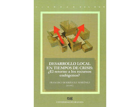 Livro Desarrollo Local En Tiempos De Crisis: ¿El Retorno A Los Recursos Endógenos? de Francisco Rodríguez Martínez