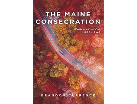 Livro The Maine Consecration de Brandon Currence (Inglês - Capa Dura)