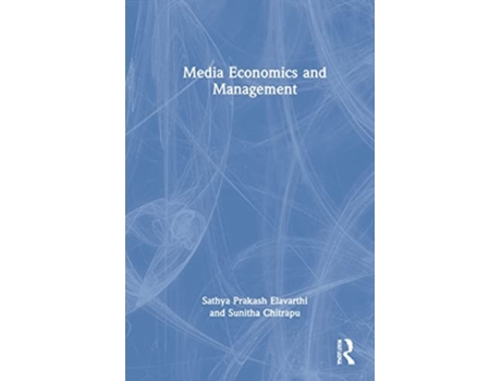 Livro Media Economics And Management De Sathya Prakash Elavarthi E Sunitha Chitrapu (inglês - Capa Dura)