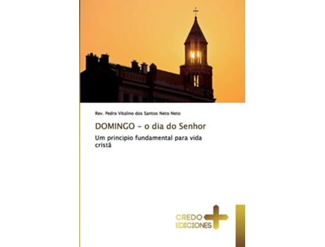 Livro Domingo - O Dia Do Senhor De Rev Pedro Vitalino Dos Santos Neto Neto (português)