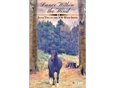 Livro Dance Within The Wind Book Two Of The Nw Wind Series De Charli West (inglês)