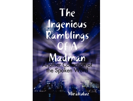 Livro The Ingenious Ramblings of a Madman Mirakuluz (Inglês)