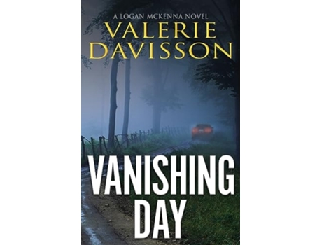 Livro Vanishing Day A Logan McKenna Mystery Book 4 de Valerie Davisson (Inglês)