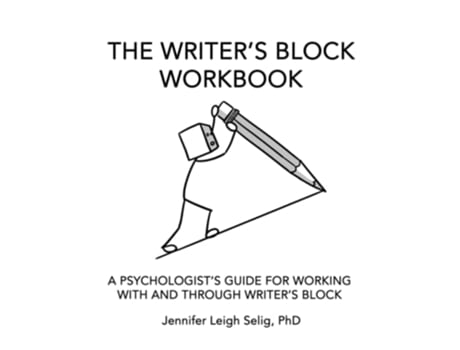 Livro The Writers Block Workbook A Psychologists Guide for Working With and Through Writers Block de Jennifer Leigh Selig (Inglês)