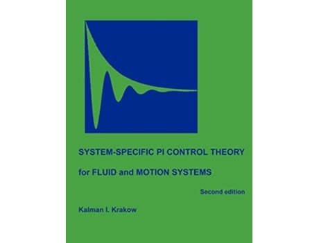 Livro System-specific Pi Control Theory For Fluid And Motion Systems De Kalman I Krakow (inglês)