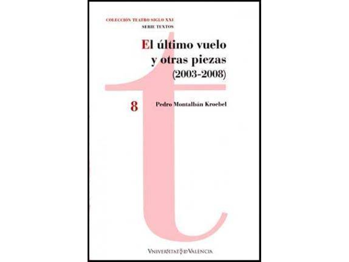 Livro El último vuelo y otras piezas, de Pedro Montalbán Kroebel (Espanhol)