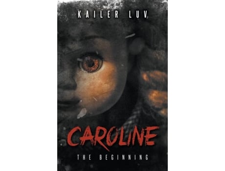 Livro Caroline The Beginning De Kailer Luv (inglês)