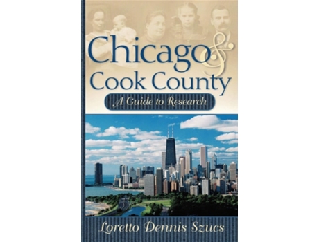 Livro Chicago amp Cook County A Guide to Research de Loretto Dennis Szucs (Inglês - Capa Dura)