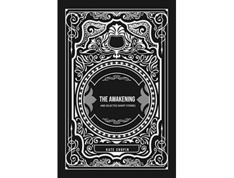 Livro THE AWAKENING and Selected Short Stories de Kate Chopin (Inglês)