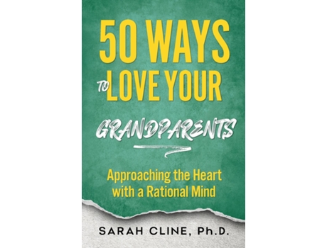 Livro 50 Ways to Love Your Grandparents Approaching the Heart With a Rational Mind de Sarah Cline (Inglês)